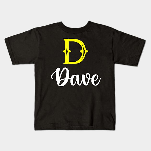 I'm A Dave ,Dave Surname, Dave Second Name Kids T-Shirt by overviewtru